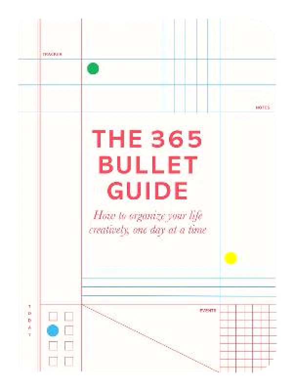 The 365 Bullet Guide: How to organize your life creatively, one day at a time Zennor Compton Boxtree Ltd 2017 Paperback / softback φωτογραφία
