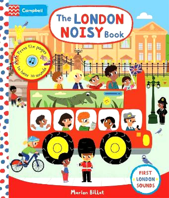 Campbell Books Ltd The London Noisy Book: A Press-the-page Sound Book Campbell Books Campbell Books Ltd 0611