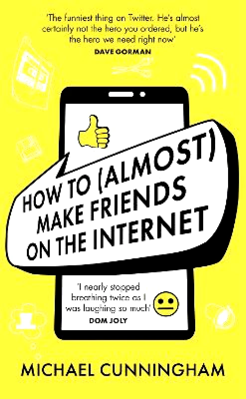 Trapeze How to (Almost) Make Friends on the Internet Michael Cunningham Trapeze 2021 Hardback