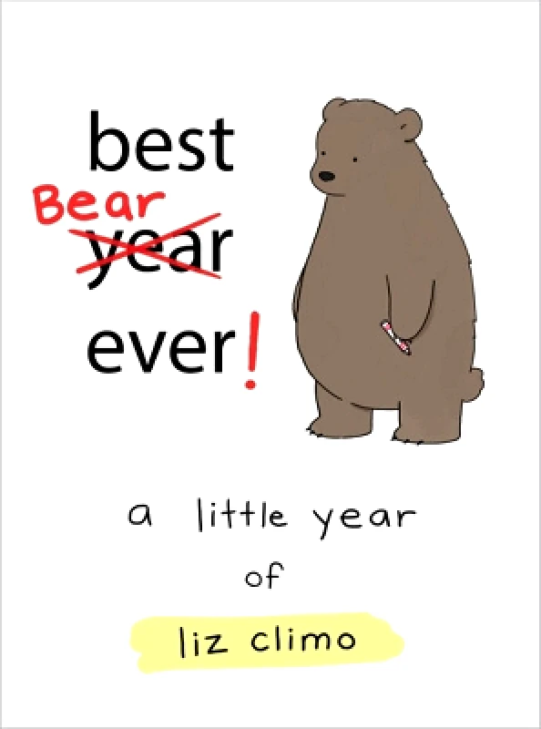 Running Press Adult Best Bear Ever!: A Year With the Little World of Liz Liz Climo Running Press Adult 0911