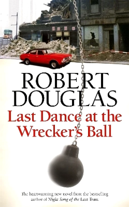 Last Dance at the Wrecker's Ball Robert Douglas Hachette Books Scotland 0312 φωτογραφία