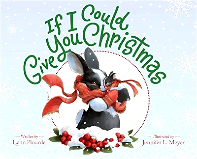 Disney Press If I Could Give You Christmas Lynn Plourde Disney Press 1112