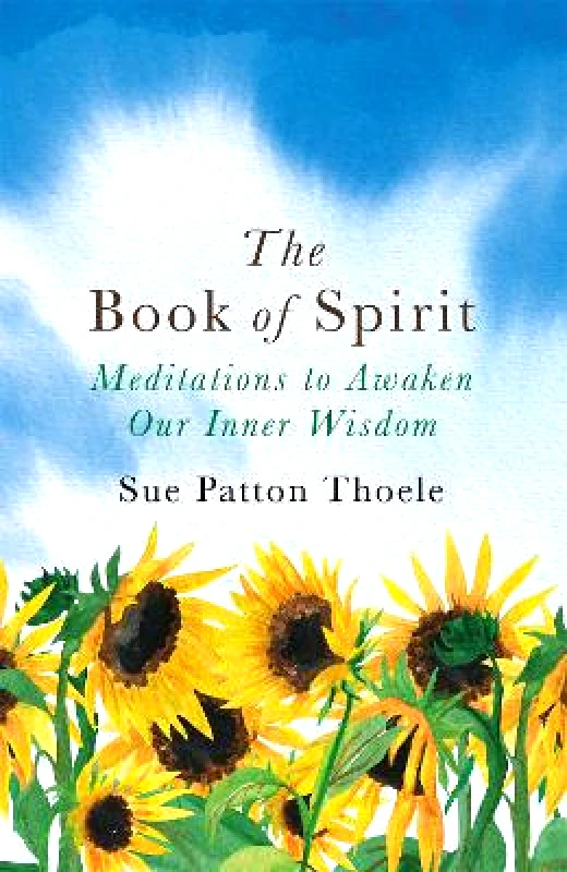 Orion Spring The Book of Spirit: Meditations to Awaken Our Inner Wisdom Sue Patton Thoele Orion Spring 2018 Paperback / softback