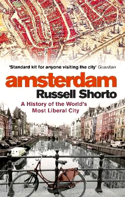 Abacus Amsterdam: A History of the World's Most Liberal City Russell Shorto Abacus 0513