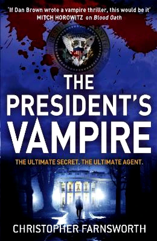 Hodder Paperback The President's Vampire: The President's Vampire 2 Christopher Farnsworth Hodder Paperback 1009