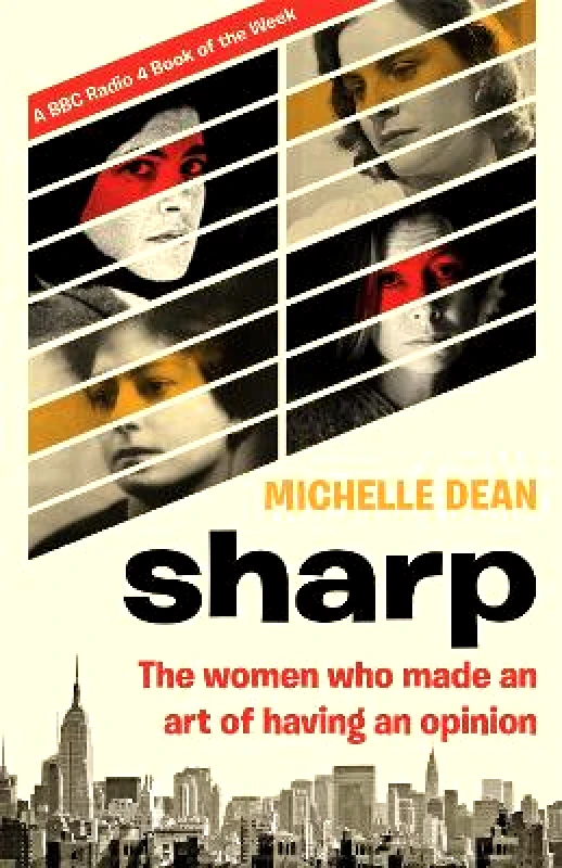 Fleet Sharp: The Women Who Made an Art of Having an Opinion Michelle Dean Fleet 0212