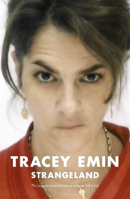 Sceptre Strangeland: The memoirs of one of the most acclaimed artists of her generation Tracey Emin Sceptre 0208