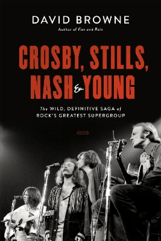 Da Capo Press Inc Crosby, Stills, Nash and Young: The Wild, Definitive Saga of Rock's Greatest Supergroup David Browne Da Capo Press Inc 0609