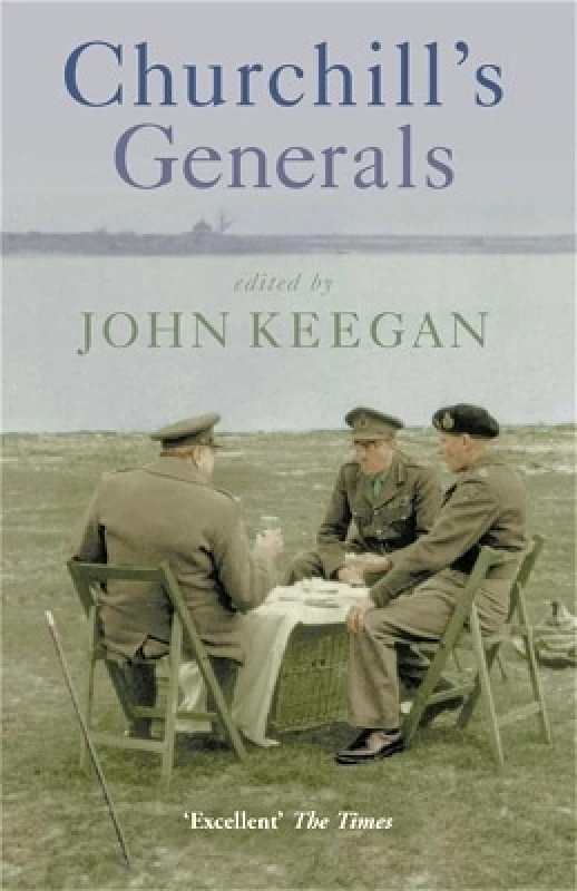 Cassell Military Churchill's Generals John Keegan Cassell Military 0801
