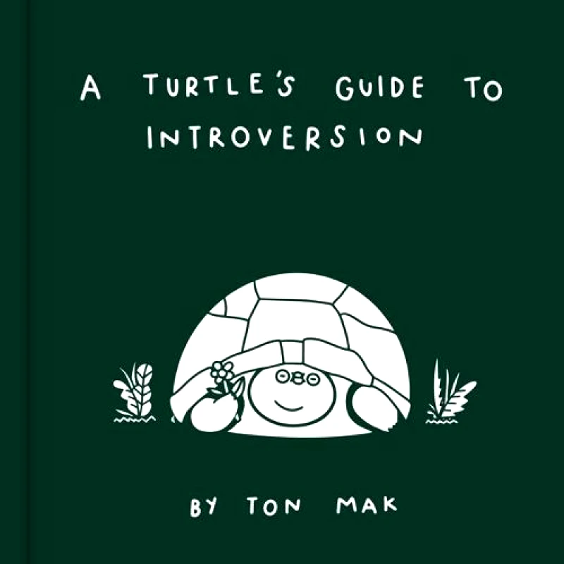 Chronicle Books A Turtle's Guide to Introversion Ton Mak Chronicle Books Hardback