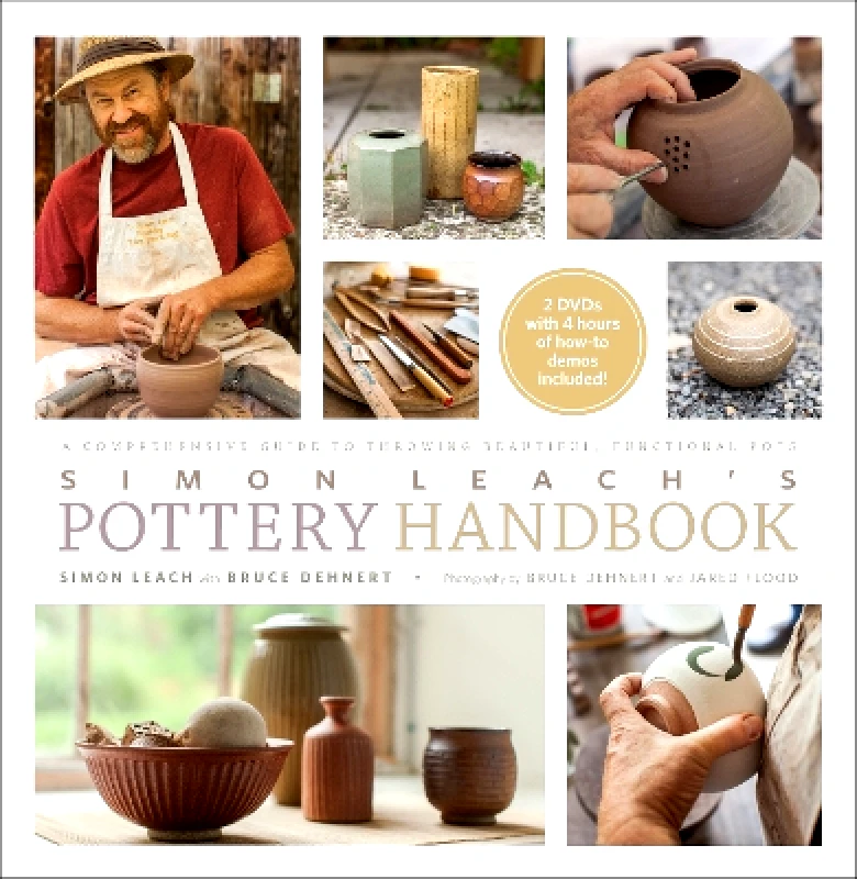 Stewart, Tabori & Chang Inc Simon Leach's Pottery Handbook: A Comprehensive Guide to Throwing Beautiful, Functional Pots Bruce Dehnert Stewart, Tabori & Chang Inc 0401
