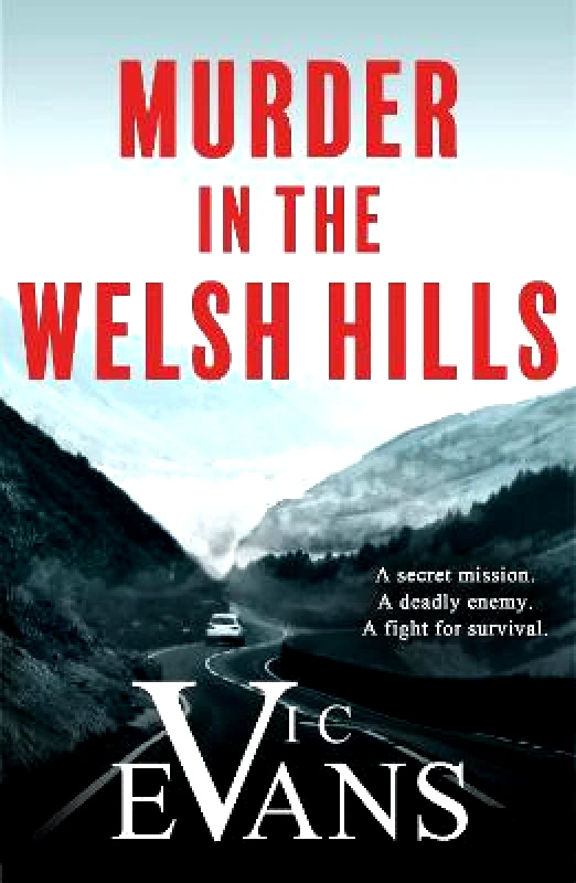 Accent Press Ltd Murder in the Welsh Hills: A gripping spy thriller of danger and deceit Vic Evans Accent Press Ltd 2020 Paperback / softback