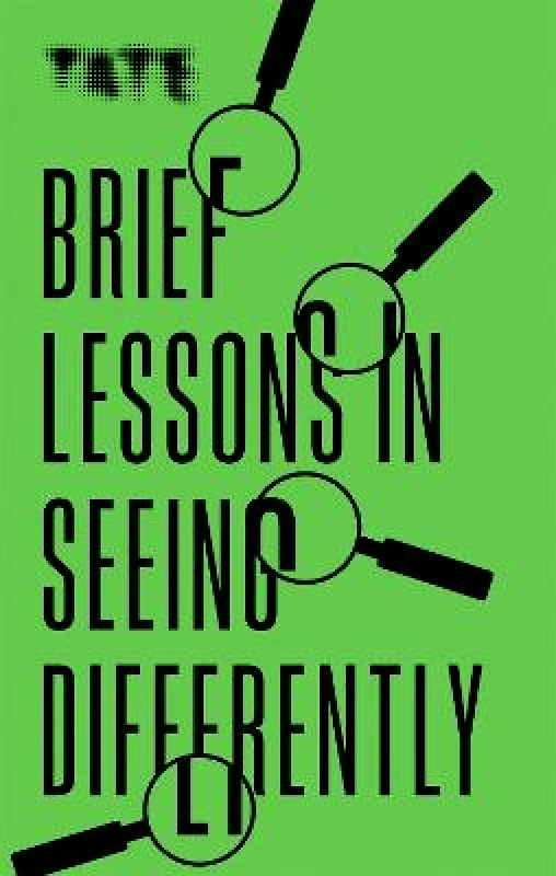 Ilex Tate: Brief Lessons in Seeing Differently Frances Ambler Ilex 2020 Paperback / softback