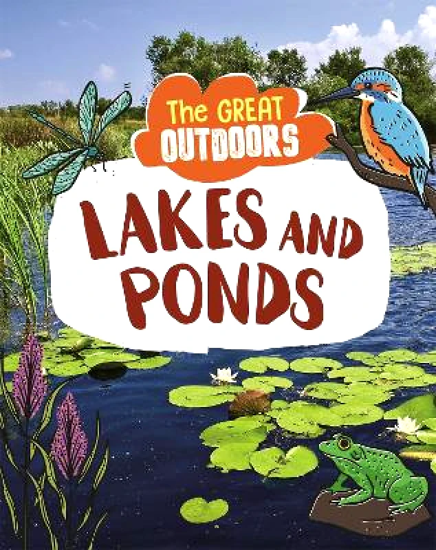 The Great Outdoors: Lakes and Ponds Lisa Regan Wayland 2020 Hardback φωτογραφία