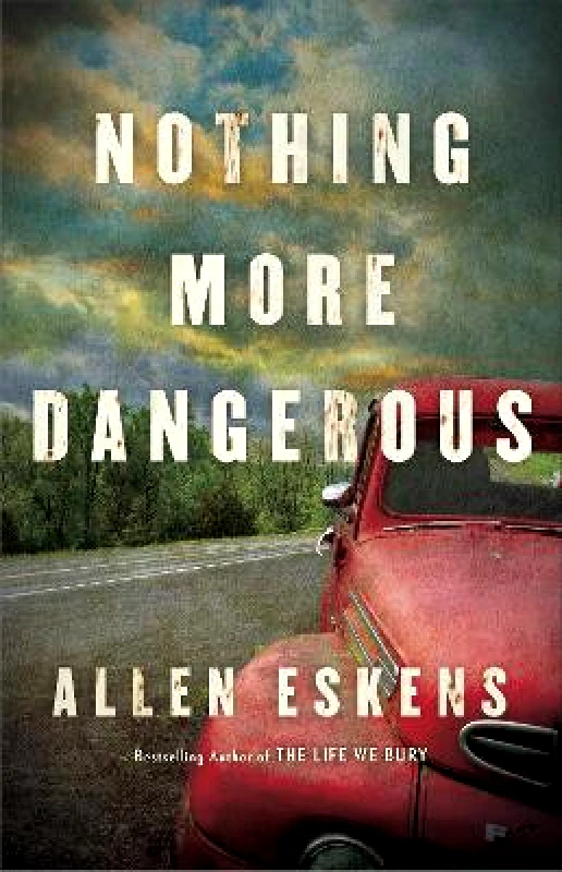 Mulholland Books Nothing More Dangerous Allen Eskens Mulholland Books 2019 Paperback / softback