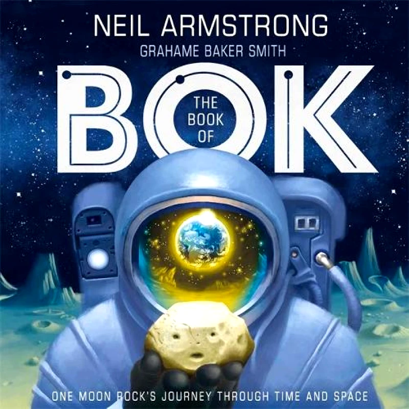Wren & Rook The Book of Bok: One Moon Rock's Journey Through Time and Space Neil Armstrong Wren & Rook 2021 Hardback