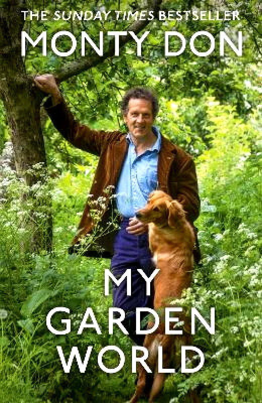 Two Roads My Garden World: the Sunday Times bestseller Monty Don Two Roads 0917