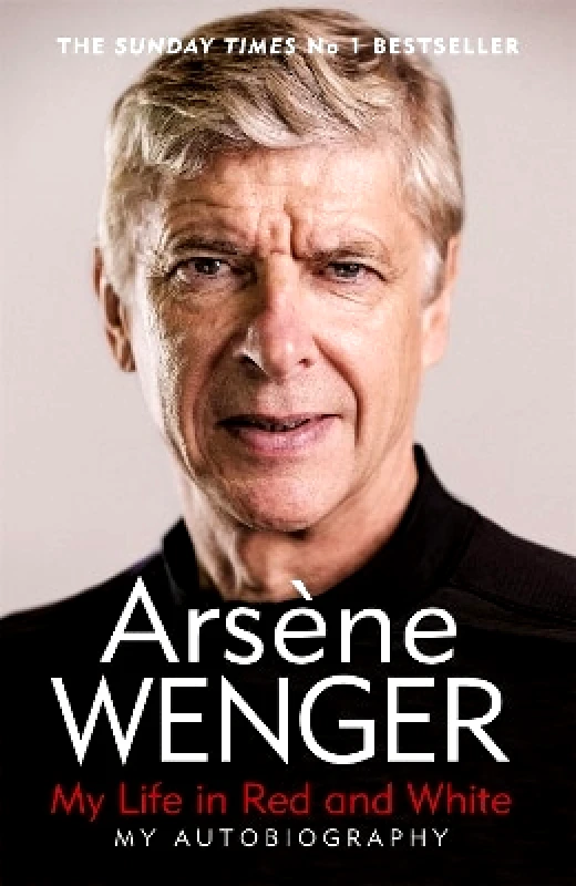 My Life in Red and White: The Sunday Times Number One Bestselling Autobiography Arsene Wenger Weidenfeld & Nicolson 1012 φωτογραφία