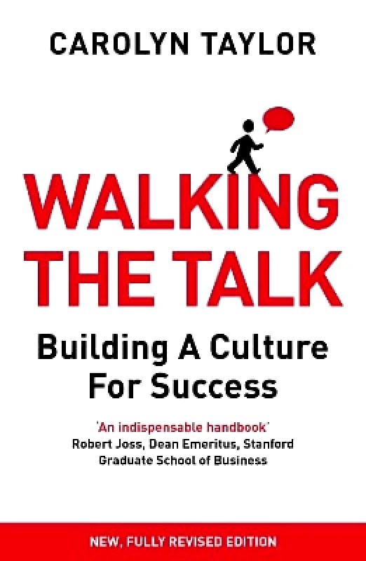 Random House Business Books Walking the Talk: Building a Culture for Success (Revised Edition) Carolyn Taylor Random House Business Books