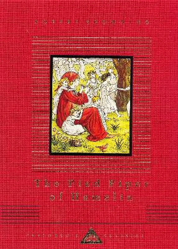 Everyman's Library Children's Classics The Pied Piper Of Hamelin Robert Browning Everyman's Library Children's Classics