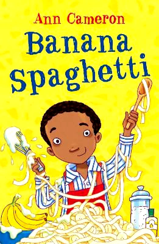 Tamarind Books Banana Spaghetti Ann Cameron Tamarind Books