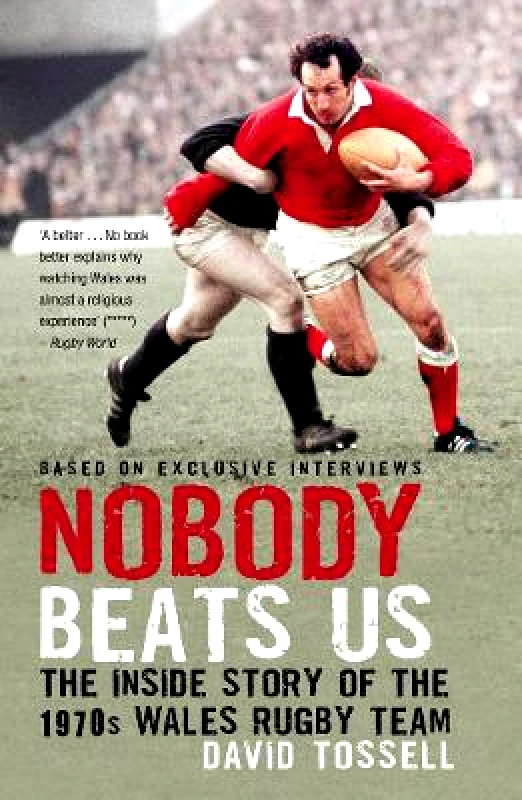 Nobody Beats Us: The Inside Story of the 1970s Wales Rugby Team David Tossell Mainstream Publishing φωτογραφία
