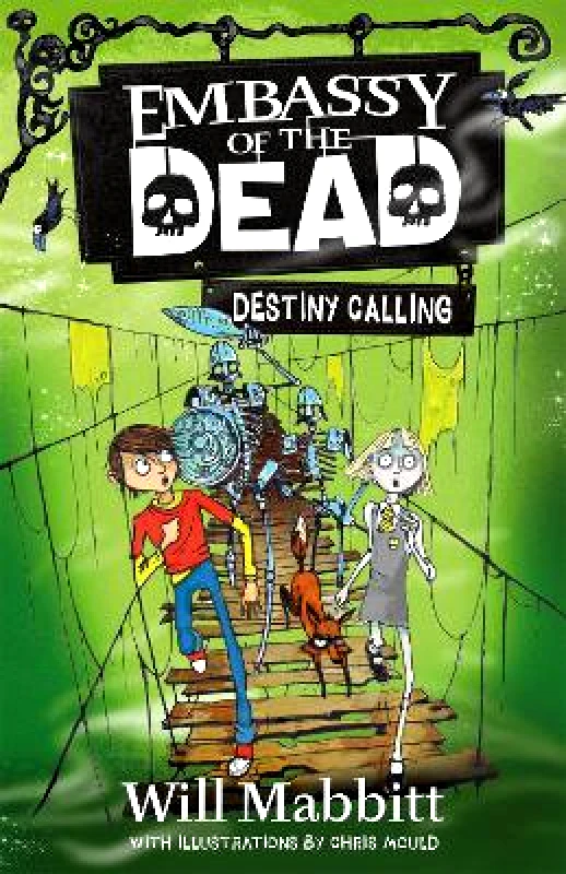 Orion Children's Books Embassy of the Dead: Destiny Calling: Book 3 Will Mabbitt Orion Children's Books 0728