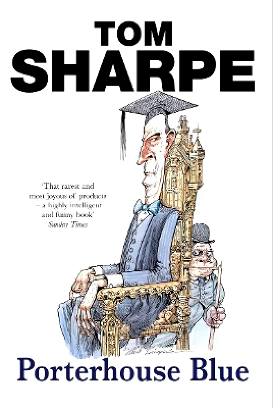 Arrow Books Ltd Porterhouse Blue: (Porterhouse Blue Series 1) Tom Sharpe Arrow Books Ltd