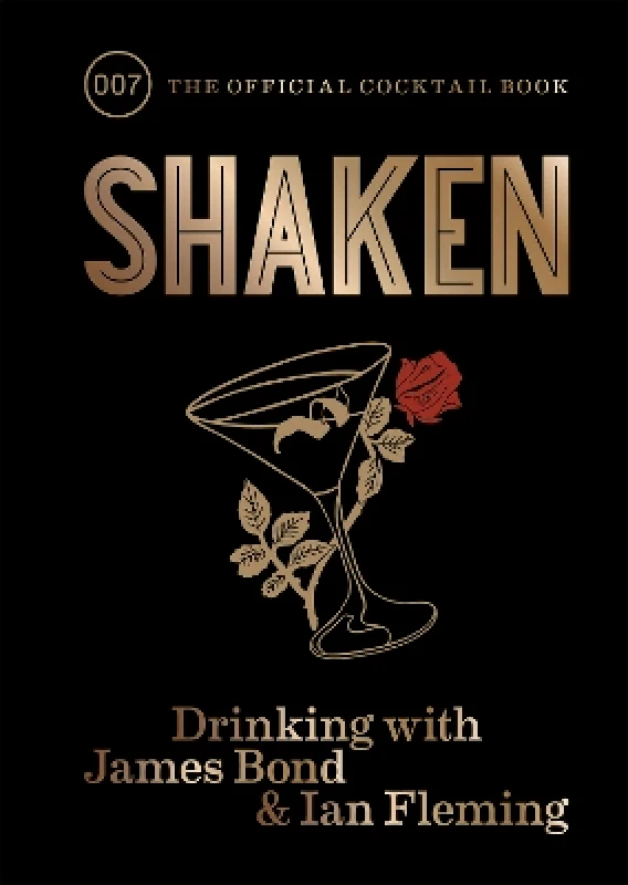 Mitchell Beazley Shaken: Drinking with James Bond and Ian Fleming, the official cocktail book Mitchell Beazley 0911