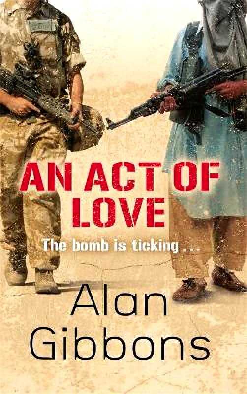 Orion Children's Books An Act of Love Alan Gibbons Orion Children's Books 0410