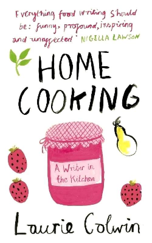 Fig Tree Home Cooking: A Writer in the Kitchen Laurie Colwin Fig Tree