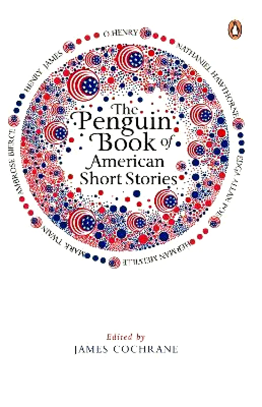 Penguin Books Ltd The Penguin Book of American Short Stories James Cochrane Penguin Books Ltd