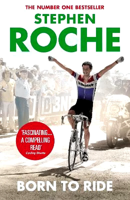 Yellow Jersey Press Born to Ride: The Autobiography of Stephen Roche Yellow Jersey Press
