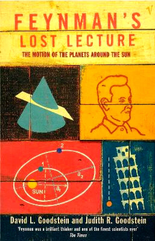 Vintage Feynman's Lost Lecture: The Motions of Planets Around the Sun Judith R Goodstein Vintage