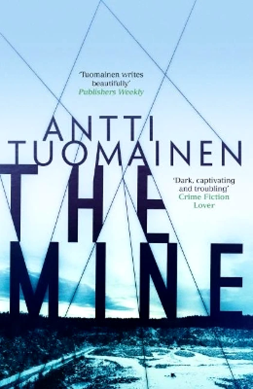 Orenda Books The Mine Antti Tuomainen Orenda Books 1014