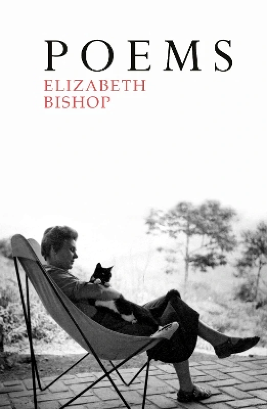Chatto & Windus Poems: The Centenary Edition Elizabeth Bishop Chatto & Windus