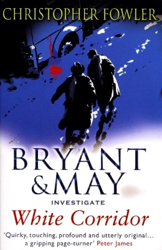 Bantam Books (Transworld Publishers a division of the Random House Group) White Corridor: (Bryant & May Book 5) Christopher Fowler Bantam Books (Transworld Publishers a division of the Random House Group)