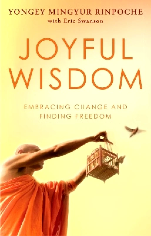 Bantam Books (Transworld Publishers a division of the Random House Group) Joyful Wisdom Yongey Mingyur Rinpoche Bantam Books (Transworld Publishers a division of the Random House Group)