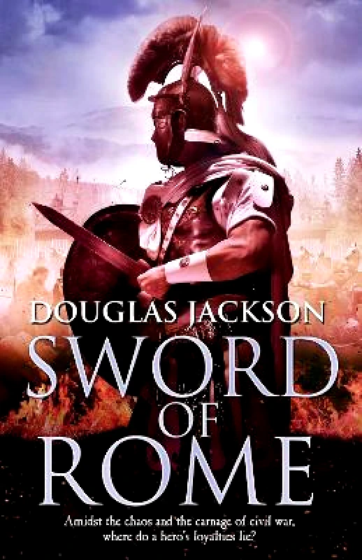 Corgi Books Sword of Rome: (Gaius Valerius Verrens 4): an enthralling, action-packed Roman adventure that will have you hooked to the very last page Douglas Jackson Corgi Books