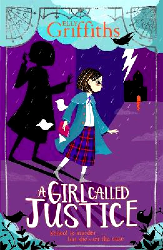Quercus Children's Books A Girl Called Justice: Book 1 Elly Griffiths Quercus Children's Books 0514