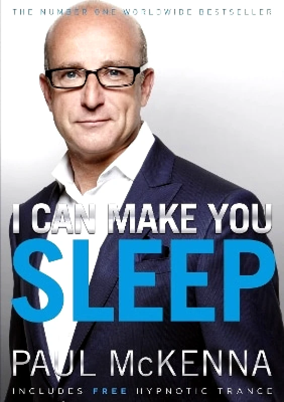 Bantam Press I Can Make You Sleep: find rest and relaxation with multi-million-copy bestselling author Paul McKenna’s sure-fire system Bantam Press