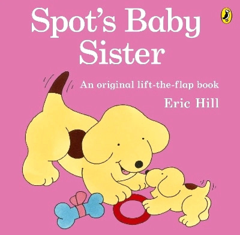 Puffin Spot's Baby Sister Eric Hill Puffin
