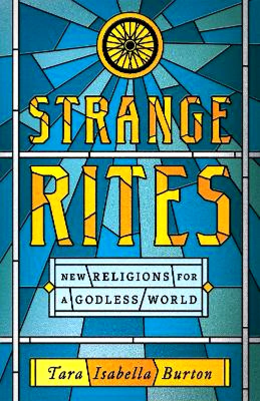 PublicAffairs,U.S. Strange Rites: New Religions for a Godless World Tara Isabella Burton PublicAffairs,U.S. 0811