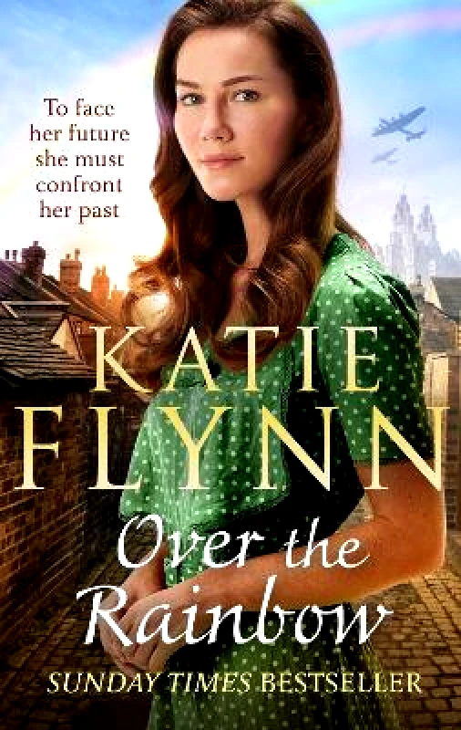 Century Over the Rainbow: The brand new heartwarming romance from the Sunday Times bestselling author Katie Flynn Century Hardback