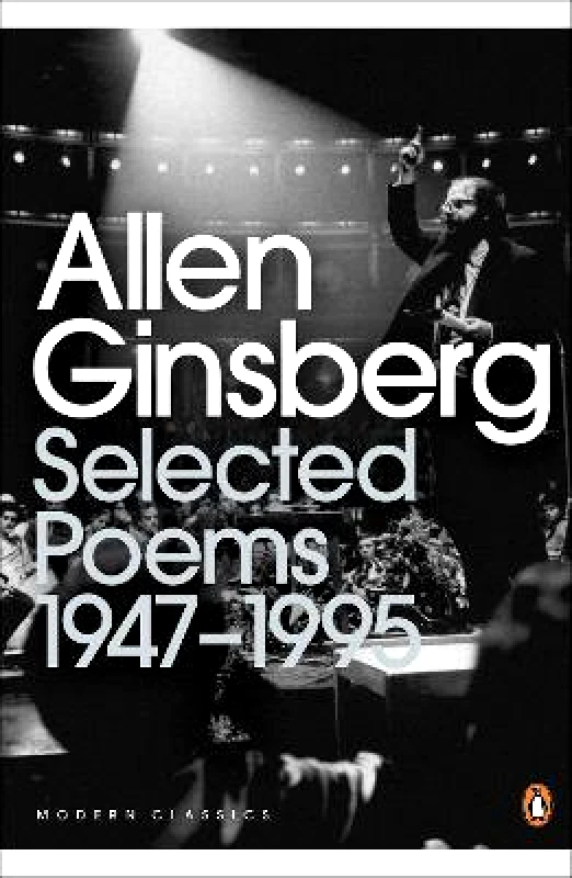 Penguin Classics Selected Poems: 1947-1995 Allen Ginsberg Penguin Classics