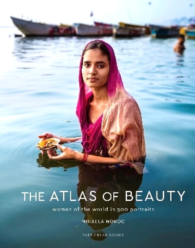 Particular Books The Atlas of Beauty: Women of the World in 500 Portraits Mihaela Noroc Particular Books