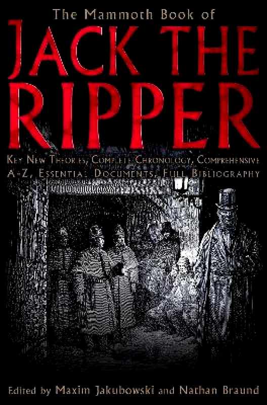 Robinson Publishing The Mammoth Book of Jack the Ripper Maxim Jakubowski Robinson Publishing 0424