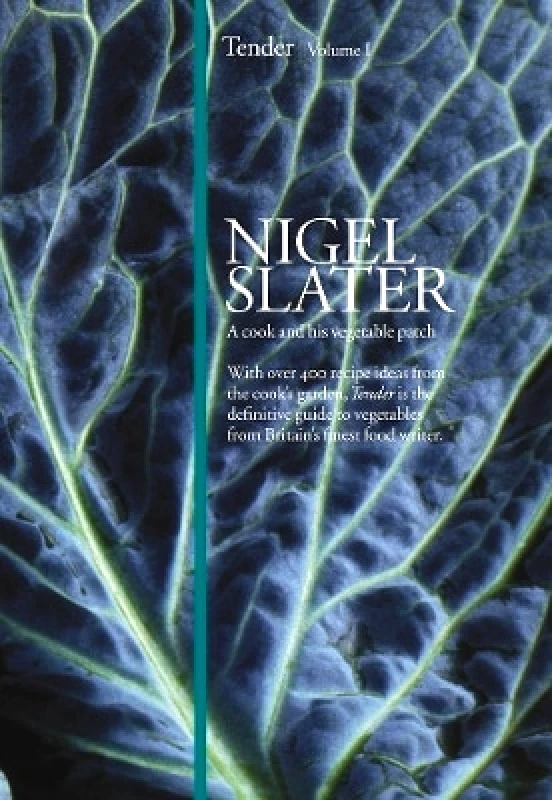 Fourth Estate Ltd Tender: Volume I, A cook and his vegetable patch Nigel Slater Fourth Estate Ltd 0914