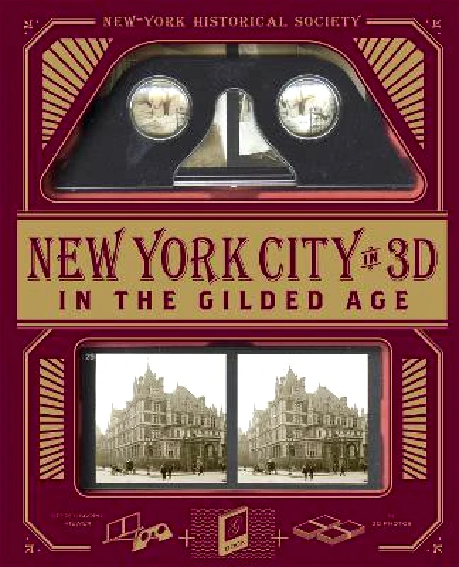 Black Dog & Leventhal Publishers Inc New York City In 3D In The Gilded Age: A Book Plus Stereoscopic Viewer and 50 3D Photos from the Turn of the Century New-York Historical Society Black Dog & Leventhal Publishers Inc 0501