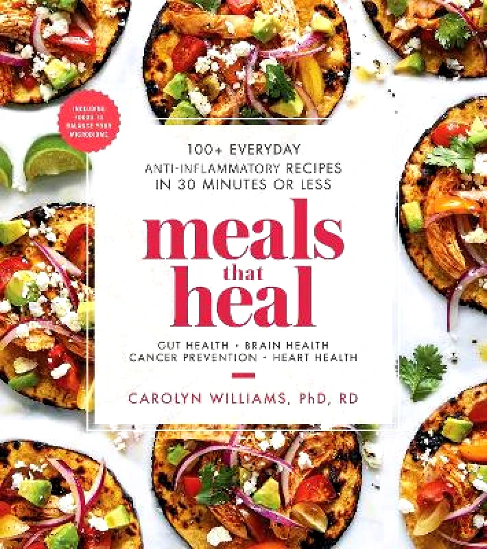 Simon Element Meals That Heal: 100+ Everyday Anti-Inflammatory Recipes in 30 Minutes or Less: A Cookbook Carolyn Williams Simon Element 0711